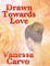 Drawn Towards Love