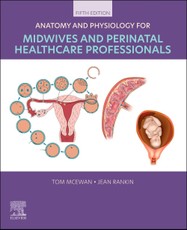 Anatomy and Physiology for Midwives and Perinatal Healthcare Professionals