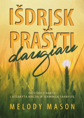 Išdrįsk prašyti daugiau