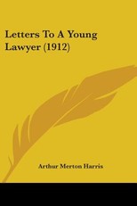 Letters To A Young Lawyer (1912)