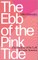 The Ebb of the Pink Tide