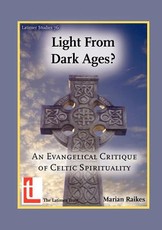 Light from Dark Ages? An Evangelical Critique of Celtic Spirituality