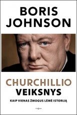 Churchillio veiksnys. Kaip vienas žmogus lėmė istoriją