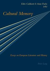 Cultural Memory; Essays on European Literature and History