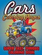 Cars Coloring Pages (Super Fast, Furious Coloring Book)