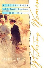 Westering Women and the Frontier Experience, 1800-1915
