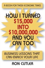 How I Turned $15,000 to $10,000,000 and You Can Too