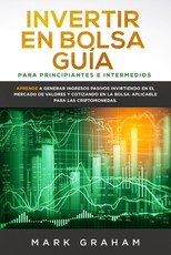 Invertir en Bolsa GuÃ­a para Principiantes e Intermedios