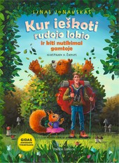 KUR IEŠKOTI RUDOJO LOKIO ir kiti nutikimai gamtoje. Spalvingas gidas jauniesiems gamtos tyrinėtojams!