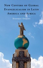 New Centers of Global Evangelicalism in Latin America and Africa