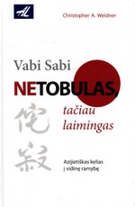 Vabi Sabi. Netobulas, tačiau laimingas. Azijietiškas kelias į vidinę ramybę