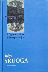 Kūrybos studijos ir interpretacijos: Balys Sruoga
