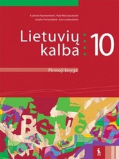 LIETUVIŲ KALBA. Vadovėlis 10 klasei. I knyga (pat. pagal 2016 m. programą)