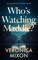 Who's Watching Maddie?