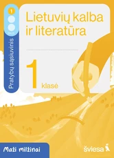 Lietuvių kalba ir literatūra. Pratybų sąsiuvinis 1 klasei, 1 dalis. Serija Maži milžinai