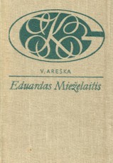 Eduardas Mieželaitis. Gyvenimas ir kūryba