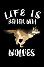 Life Is Better With Wolves