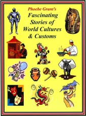 Phoebe Grant's Fascinating Stories of World Cultures & Customs