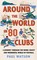 Around the World in 80 Clubs