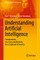 Understanding Artificial Intelligence