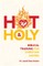 Hot & Holy