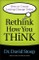 Rethink How You Think