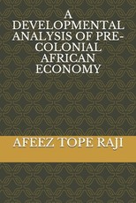 A Developmental Analysis of Pre-Colonial African Economy