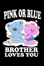 Pink Or Blue Brother Loves You