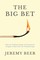 The Big Bet