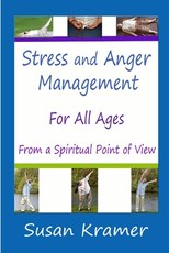 Stress and Anger Management for All Ages - From a Spiritual Point of View