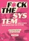 F*ck the System and Other Bad Ideas for the Future