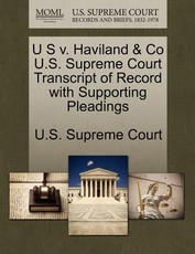 U S V. Haviland & Co U.S. Supreme Court Transcript of Record with Supporting Pleadings