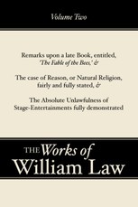 Remarks upon 'The Fable of the Bees'; The Case of Reason; The Absolute Unlawfulness of the Stage-Entertainment, Volume 2