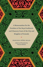 A Memorandum for the President of the Royal Audiencia and Chancery Court of the City and Kingdom of Granada