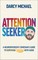 Attention Seeker