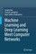 Machine Learning and Deep Learning Meet Computer Networks