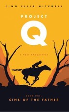Project Q - Book One: Sins of the Father