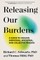 Releasing Our Burdens