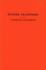 Fourier Transforms. (Am-19), Volume 19