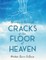 Breaking Through Cracks in the Floor of Heaven