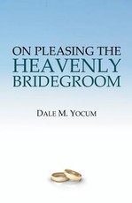 On Pleasing the Heavenly Bridegroom