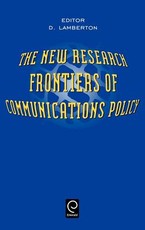 The New Research Frontiers of Communications Policy
