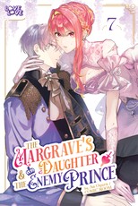 The Margrave's Daughter & Enemy Prince, Volume 7