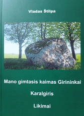 Mano gimtasis kaimas Girininkai. Karalgiris. Likimai