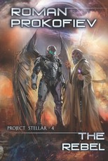 The Rebel (Project Stellar - 4)