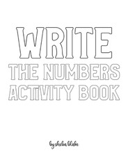 Write the Numbers (1-10) Activity Book for Children - Create Your Own Doodle Cover (8x10 Softcover Personalized Coloring Book / Activity Book)
