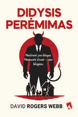 DIDYSIS PERĖMIMAS. Kas iš tiesų valdo mūsų pinigus ir ateitį?