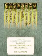 Lietuvos laisvės kovos sąjūdžio 1949 m. vasario 16 d. deklaracija ir signatarai: plakatų rinkinys