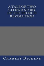 A tale of two cities a story of the French revolution