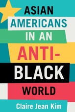 Asian Americans in an Anti-Black World